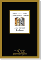 No me preguntes cómo pasa el tiempo (Poesía)  / Don't Ask Me How the Time Goes By (Poems)