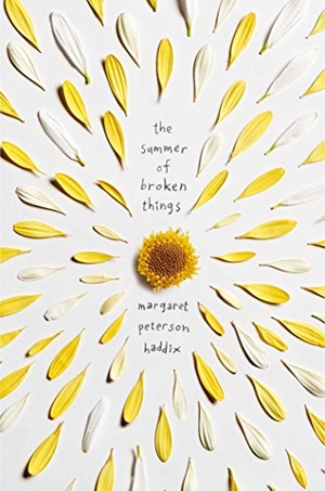 Haddix, Margaret Peterson. The Summer of Broken Things. Simon Spotlight, 2018.