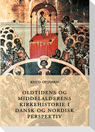 Oldtidens og middelalderens kirkehistorie i dansk og nordisk perspektiv