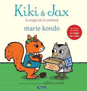 Kondo, Marie / Salina Yoon. Kiki & Jax - La Magia de la Amistad. Prh Grupo Editorial, 2019.