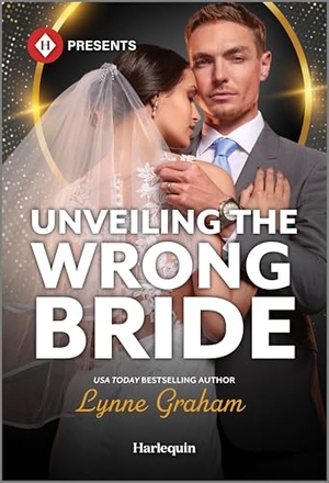 Graham, Lynne. Unveiling the Wrong Bride. Harlequin, 2026.