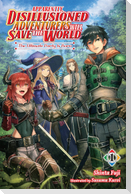 Apparently, Disillusioned Adventurers Will Save the World, Vol. 1 (Light Novel)
