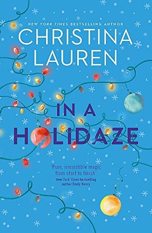 Lauren, Christina. In A Holidaze - Love Actually meets Groundhog Day in this heartwarming holiday romance. . .. Puzzlewright Press, 2021.