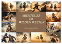 Abenteuer im Wilden Westen (Wandkalender 2025 DIN A3 quer), CALVENDO Monatskalender