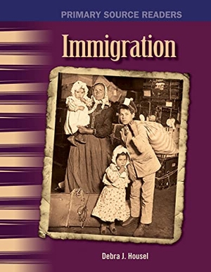 Housel, Debra J. Immigration. Teacher Created Materials, 2007.