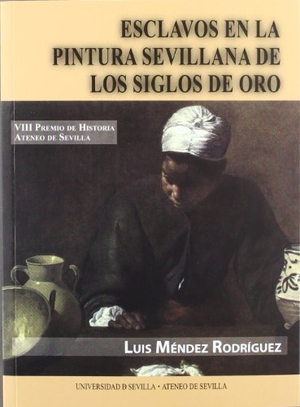 Méndez Rodríguez, Luis. Esclavos en la pintura sevillana de los Siglos de Oro. Editorial Universidad de Sevilla-Secretariado de Publicaciones, 2012.