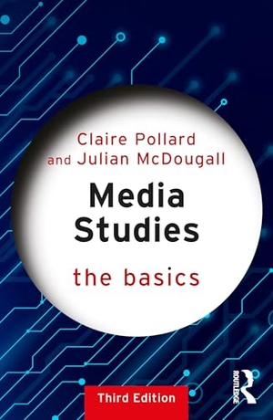 Pollard, Claire / Julian Mcdougall. Media Studies: The Basics. Taylor & Francis, 2026.