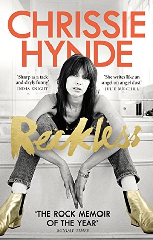 Hynde, Chrissie. Reckless. Random House UK Ltd, 2016.