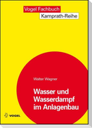 Wasser und Wasserdampf im Anlagenbau