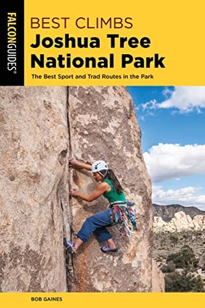 Gaines, Bob. Best Climbs Joshua Tree National Park. Globe Pequot Publishing Group Inc, 2019.