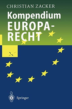 Zacker, Christian. Kompendium Europarecht. Springer Berlin Heidelberg, 1996.