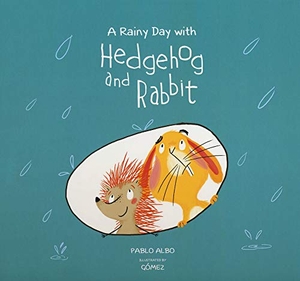 Albo, Pablo. A Rainy Day with Hedgehog and Rabbit. Nubeocho, 2019.