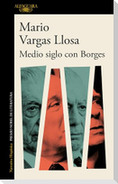 Medio Siglo Con Borges / Half a Century with Borges