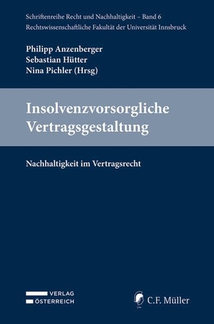 Anzenberger, Philipp / Sebastian Hütter et al (Hrsg.). Insolvenzvorsorgliche Vertragsgestaltung - Nachhaltigkeit im Vertragsrecht. Verlag Österreich GmbH, 2025.