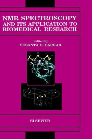 Sarkar / Sarkar S. K. Sarkar. NMR Spectroscopy and Its Application to Biomedical Research. Elsevier BV, 1996.