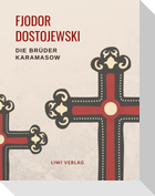 Fjodor Dostojewski: Die Brüder Karamasow. Vollständige Neuausgabe.