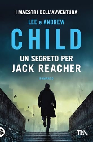 Child, Lee / Andrew Child. Un segreto per Jack Reacher. TEA, 2025.