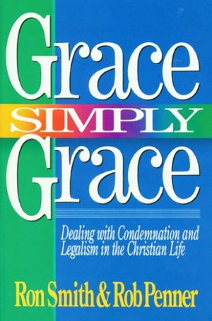 Smith, Ron. Grace Simply Grace: Dealing with Condemnation and Legalism in the Christian Life. YWAM Publishing, 1992.