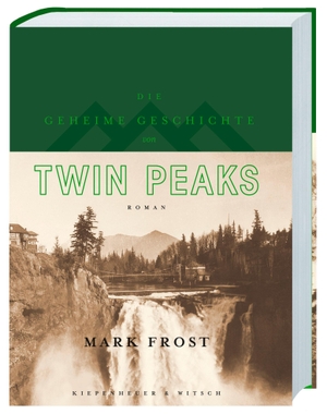 Frost, Mark. Die geheime Geschichte von Twin Peaks (Limitierte Auflage). Kiepenheuer & Witsch GmbH, 2016.