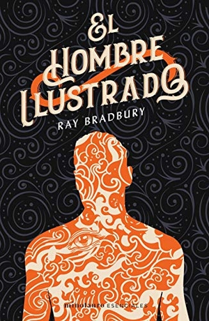 Bradbury, Ray. El hombre ilustrado. Minotauro, 2020.