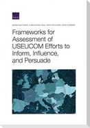 Frameworks for Assessing Useucom Efforts to Inform, Influence, and Persuade