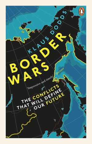 Dodds, Klaus. Border Wars - The conflicts that will define our future. Random House UK Ltd, 2022.