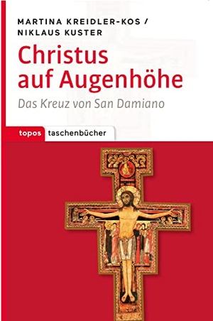 Kreidler-Kos, Martina / Niklaus Kuster. Christus auf Augenhöhe - Das Kreuz von San Damiano. Topos, Verlagsgem., 2008.