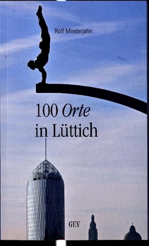 Minderjahn, Rolf. 100 Orte in Lüttich. Grenz-Echo Verlag, 2020.