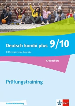 Deutsch kombi plus 9-10. Arbeitsheft Abschlusstraining Klassen 9-10. Differenzierende Ausgabe Baden-Würtemberg - Arbeitsheft Abschlussprüfung Mittlerer Schulabschluss Klasse 10. Klett Ernst /Schulbuch, 2025.