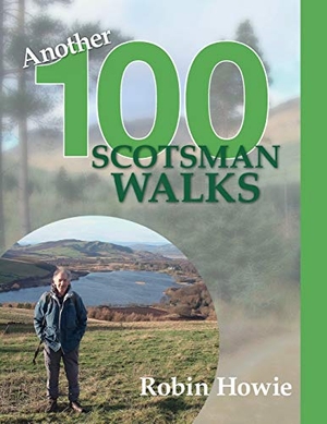 Howie, Robin. Another 100 Scotsman Walks. MKRY publishing, 2016.