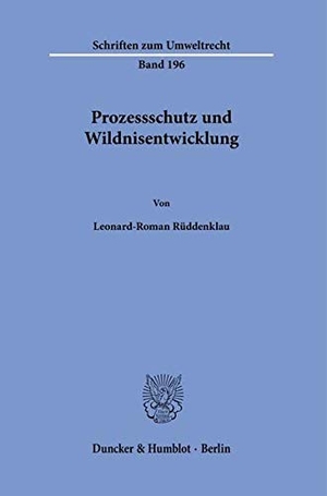 Rüddenklau, Leonard-Roman. Prozessschutz und Wildnisentwicklung. Duncker & Humblot GmbH, 2021.