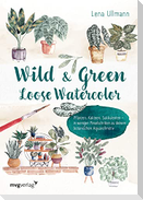 Wild and Green - Loose Watercolor