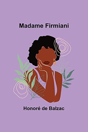 de Balzac, Honoré. Madame Firmiani. Alpha Edition, 2022.