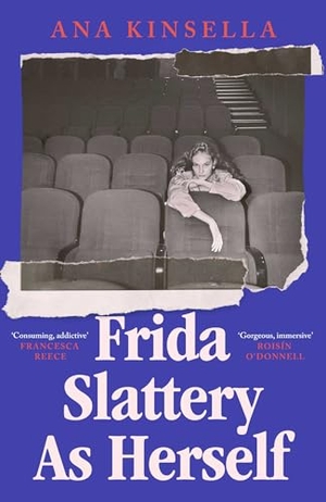 Kinsella, Ana. Frida Slattery As Herself - 'An epic tale of love, ambition and artistic freedom' Stylist. Simon & Schuster Ltd, 2026.