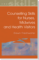 Counselling Skills for Nurses, Midwives and Health Visitors