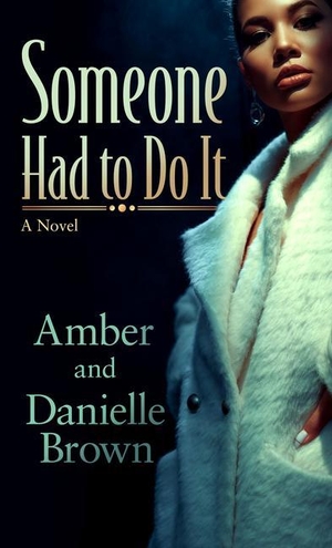 Brown, Amber / Danielle Brown. Someone Had to Do It. Gale, a Cengage Company, 2023.