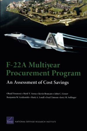 Younossi, Obaid / Arena, Mark V et al. F-22a Multiyear Procurement Program: An Assessment of Cost Savings. RAND Corporation, 2007.