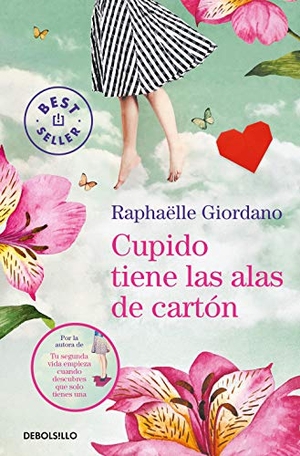 Giordano, Raphaëlle. Cupido tiene las alas de cartón. DEBOLSILLO, 2021.