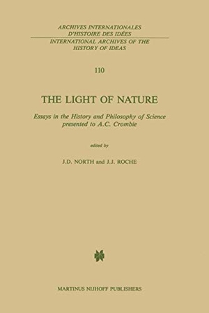 Roche, J. J. / J. D. North (Hrsg.). The Light of Nature - Essays in the History and Philosophy of Science presented to A.C. Crombie. Springer Netherlands, 2011.