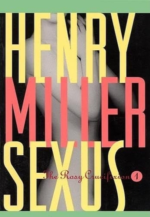 Miller, Henry. Sexus. Grove Atlantic, 1994.