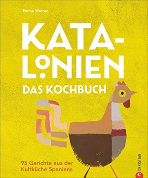 Warren, Emma. Katalonien. Das Kochbuch - 95 Gerichte aus der Kultküche Spaniens. Christian Verlag GmbH, 2019.