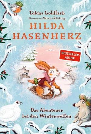 Goldfarb, Tobias. Hilda Hasenherz. Das Abenteuer bei den Winterwölfen - Band 4 des Vorleseklassikers vom SPIEGEL-Bestsellerautor Tobias Goldfarb | Tierabenteuer mit mutiger Heldin | Ein Vorleseschatz für Groß und Klein. Schneiderbuch, 2026.