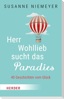 Herr Wohllieb sucht das Paradies