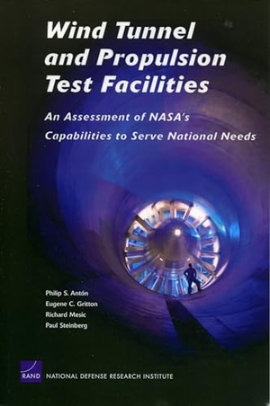 Anton, Philip S. Wind Tunnel and Propulsion Test Facilities - An Assessment of Nasa's Capabilities to Serve National Needs. RAND Corporation, 2004.