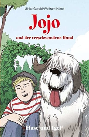 Gerold, Ulrike / Wolfram Hänel. Jojo und der verschwundene Hund - Schulausgabe. Hase und Igel Verlag GmbH, 2012.