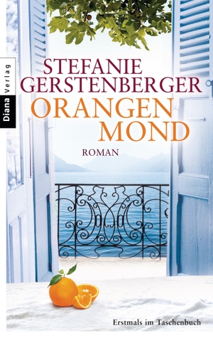 Gerstenberger, Stefanie. Orangenmond. Diana Taschenbuch, 2015.