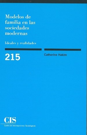 Hakim, Catherine. Modelos de la familia en las sociedades modernas. Centro de Investigaciones Sociológicas, 2005.