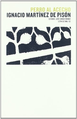 Martínez De Pisón, Ignacio. Perro al acecho. Institución "Fernando el Católico", 2010.