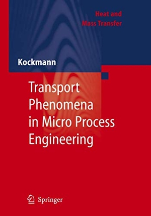 Kockmann, Norbert. Transport Phenomena in Micro Process Engineering. Springer Berlin Heidelberg, 2010.