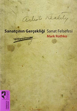 Rothko, Mark. Sanatcinin Gercekligi - Sanat Felsefesi. HayalPerest Yayinevi, 2020.